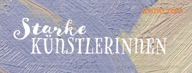 Typografische Headline "Starke Künstlerinnen", im Hintergrund pastellfarbiger Ausschnitt eines Gemäldes